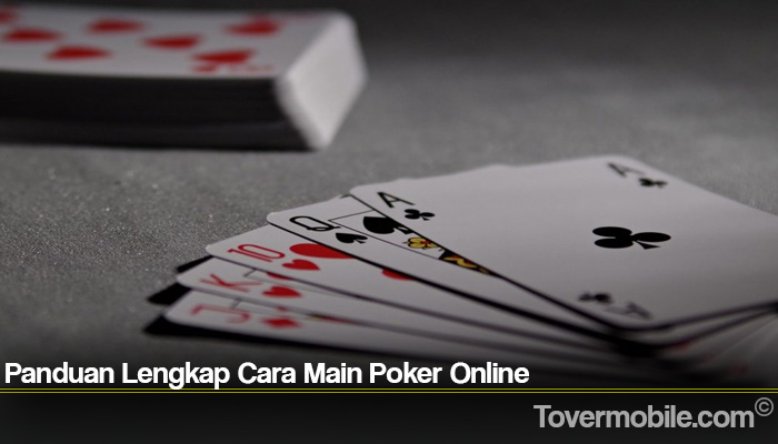 Panduan Lengkap Cara Main Poker Online
